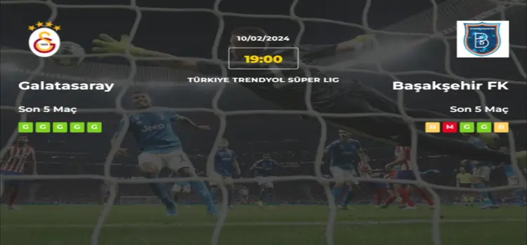 Galatasaray Başakşehir İddaa Maç Tahmini 10 Şubat 2024