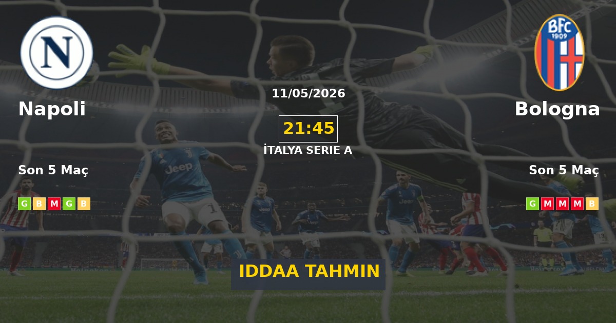 Napoli Bologna İddaa Maç Tahmini 11 Mayıs 2026