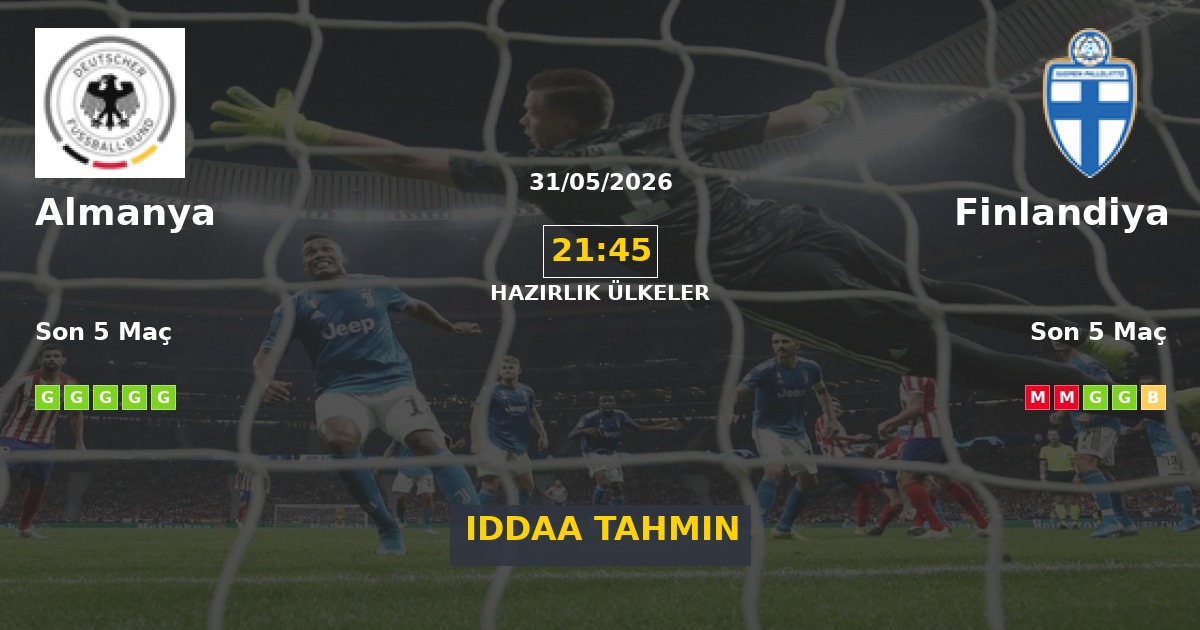 Almanya Finlandiya İddaa Maç Tahmini 31 Mayıs 2026