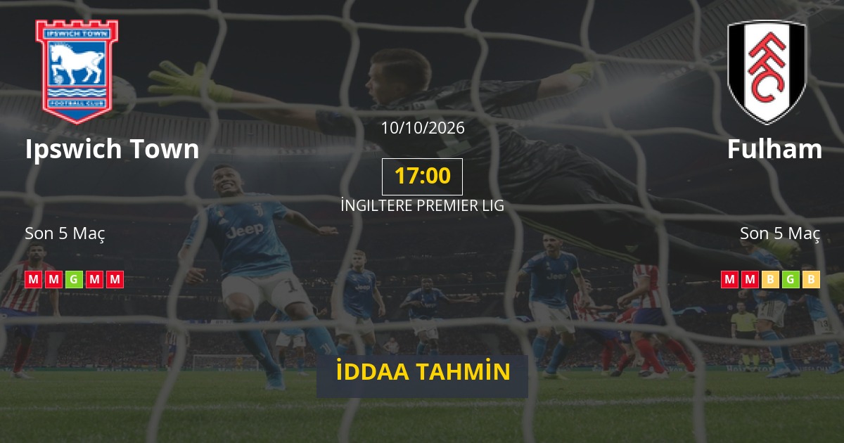 Ipswich Town Fulham İddaa Maç Tahmini 10 Ekim 2026
