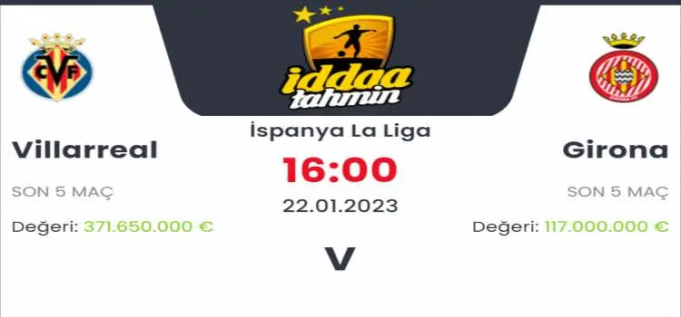 Villarreal Girona İddaa Maç Tahmini 22 Ocak 2023