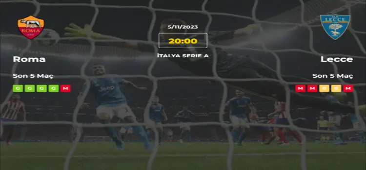 Roma Lecce İddaa Maç Tahmini 5 Kasım 2023