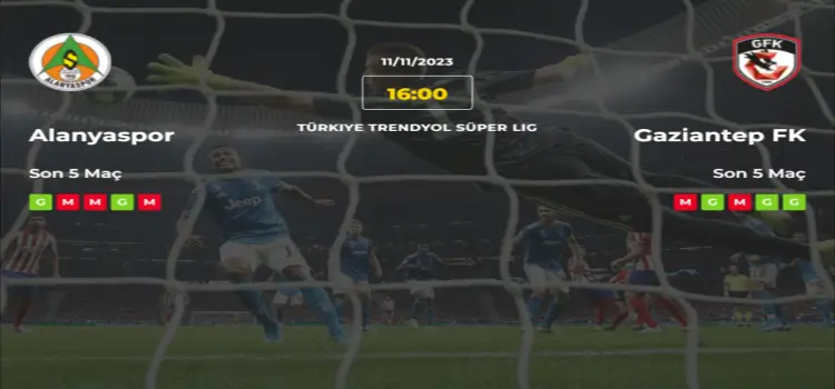Alanyaspor Gaziantep İddaa Maç Tahmini 11 Kasım 2023