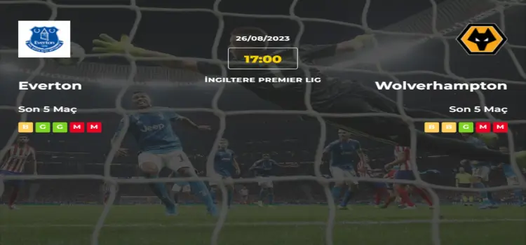 Everton Wolverhampton İddaa Maç Tahmini 26 Ağustos 2023