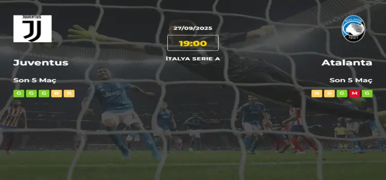 Juventus Atalanta İddaa Maç Tahmini 27 Eylül 2025