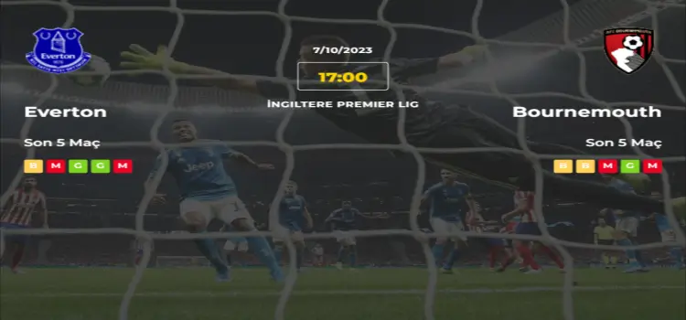 Everton Bournemouth İddaa Maç Tahmini 7 Ekim 2023