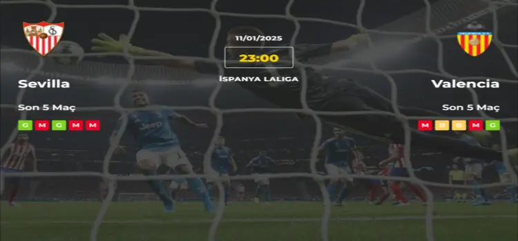 Sevilla Valencia İddaa Maç Tahmini 11 Ocak 2025