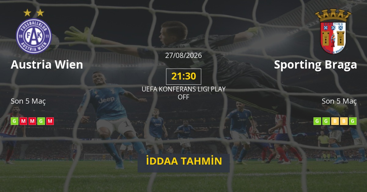 Austria Wien Sporting Braga İddaa Maç Tahmini 27 Ağustos 2026