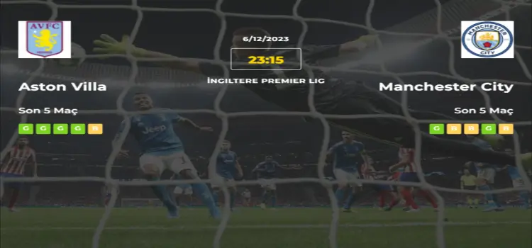 Aston Villa Manchester City İddaa Maç Tahmini 6 Aralık 2023