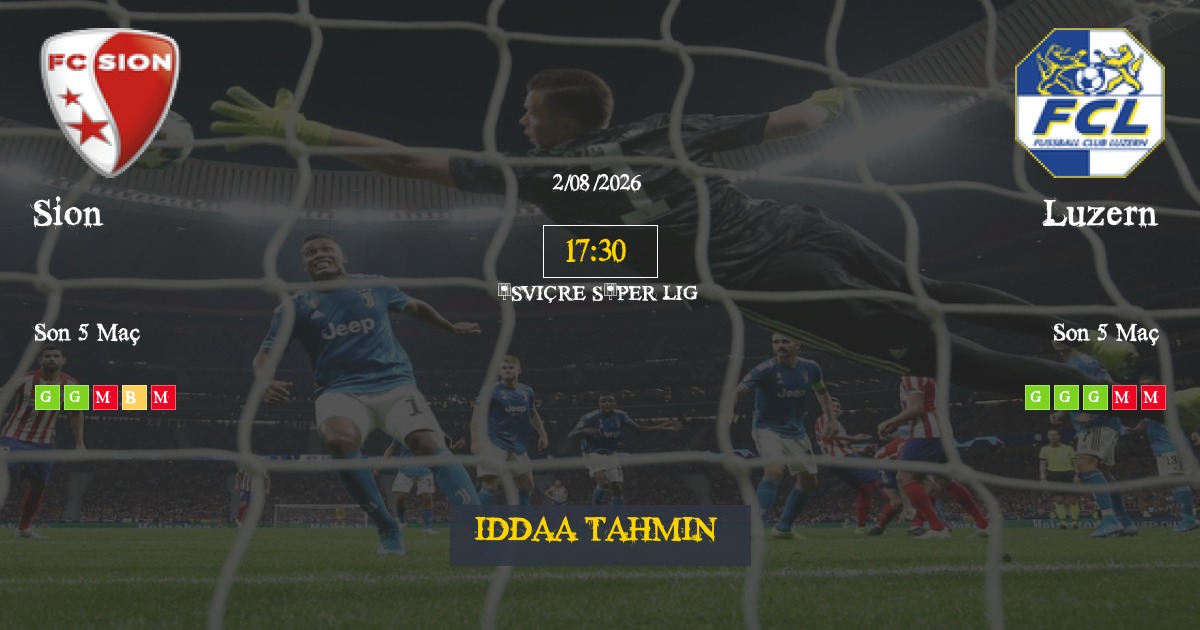 Sion Luzern İddaa Maç Tahmini 02 Ağustos 2026