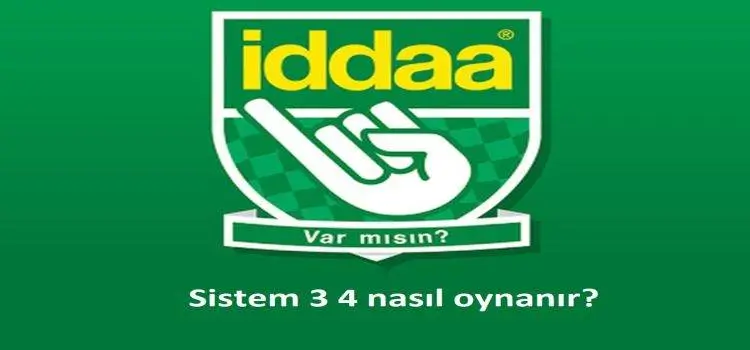 İddaa'da Sistem 3 4 Nedir? Nasıl Oynanır?