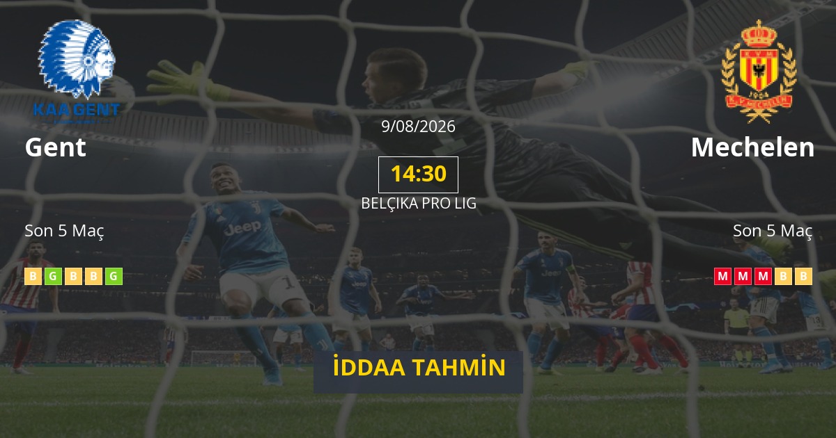 Gent Mechelen İddaa Maç Tahmini 09 Ağustos 2026