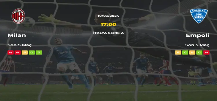 Milan Empoli İddaa Maç Tahmini 10 Mart 2024
