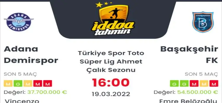 Adana Demirspor Başakşehir İddaa Maç Tahmini 19 Mart 2022