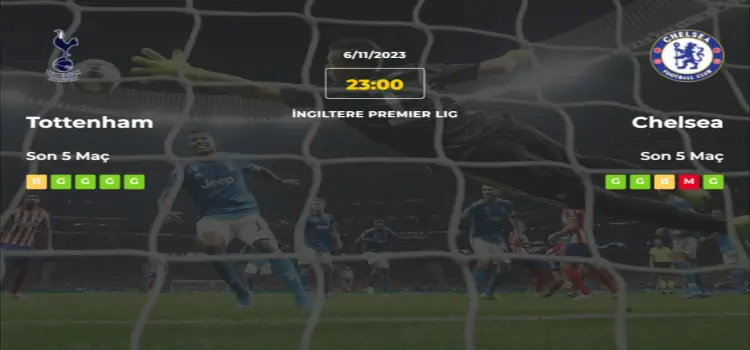 Tottenham Chelsea İddaa Maç Tahmini 6 Kasım 2023