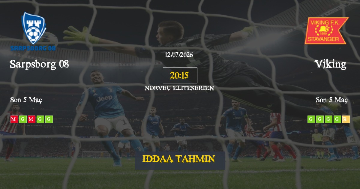 Sarpsborg 08 Viking İddaa Maç Tahmini 12 Temmuz 2026