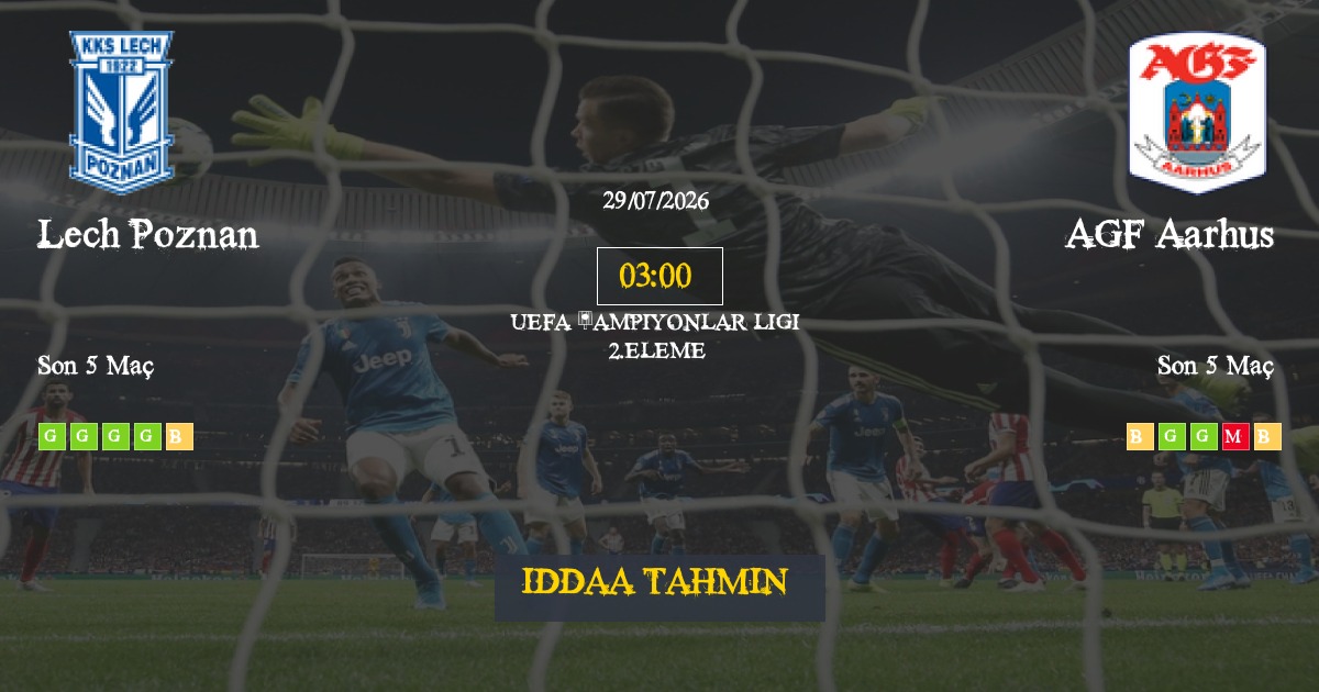 Lech Poznan AGF Aarhus İddaa Maç Tahmini 29 Temmuz 2026