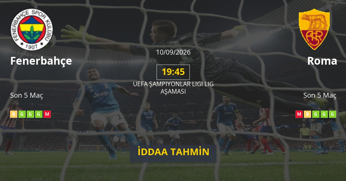 Fenerbahçe Roma İddaa Maç Tahmini 10 Eylül 2026