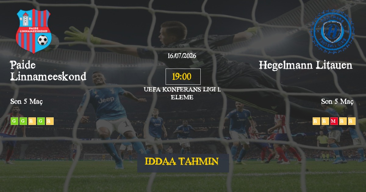 Paide Linnameeskond Hegelmann Litauen İddaa Maç Tahmini 16 Temmuz 2026