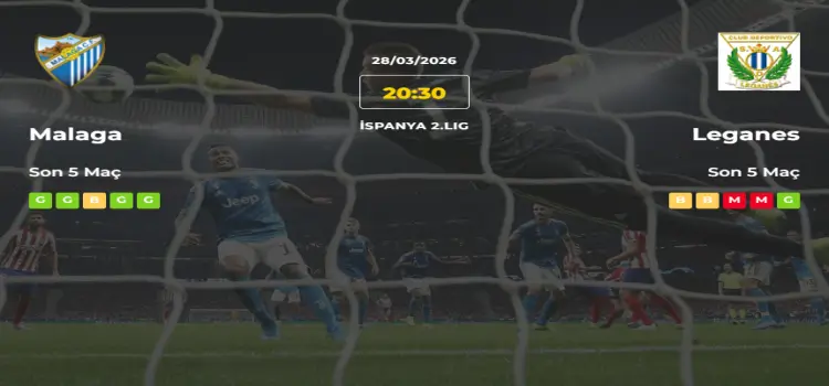 Malaga Leganes İddaa Maç Tahmini 28 Mart 2026