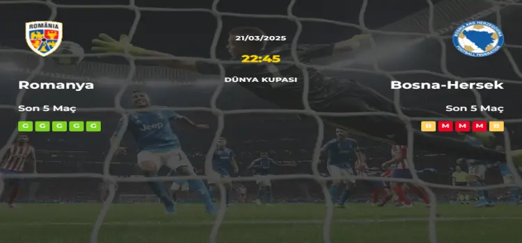 Romanya Bosna Hersek İddaa Maç Tahmini 21 Mart 2025