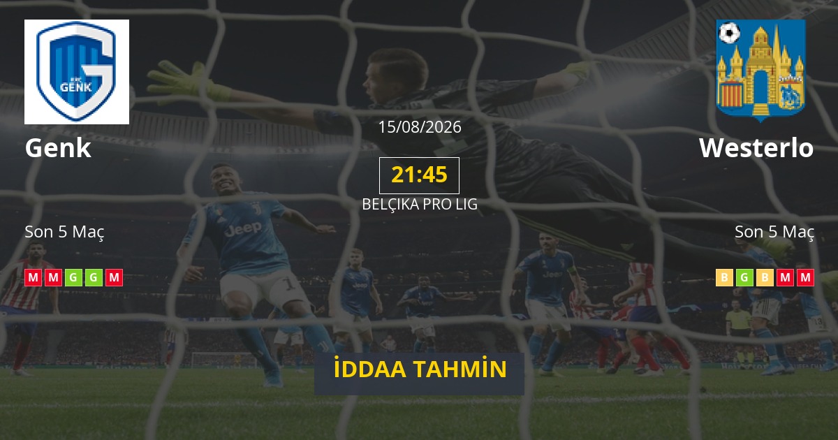 Genk Westerlo İddaa Maç Tahmini 15 Ağustos 2026