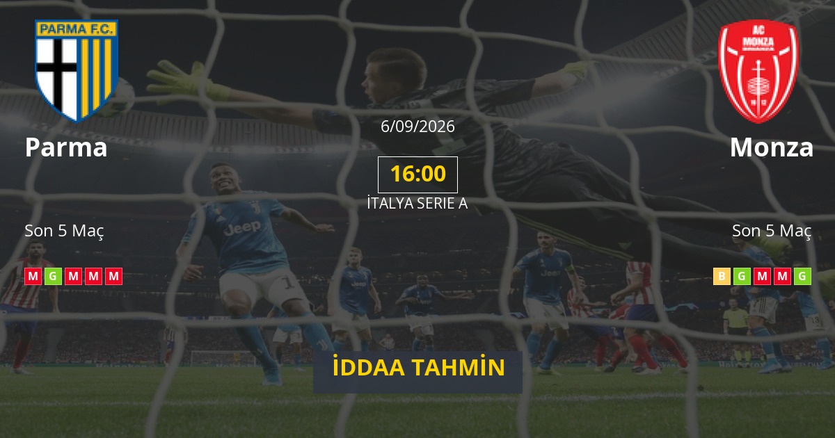 Parma Monza İddaa Maç Tahmini 06 Eylül 2026