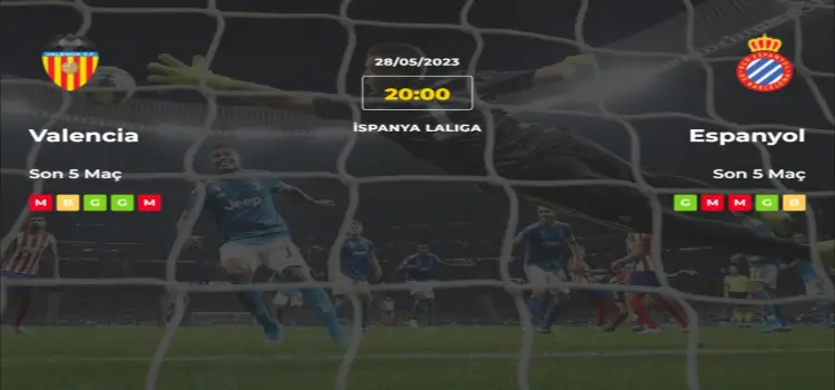 Valencia Espanyol İddaa Maç Tahmini 28 Mayıs 2023