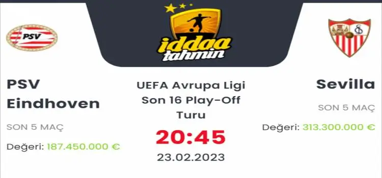 PSV Sevilla İddaa Maç Tahmini 23 Şubat 2023