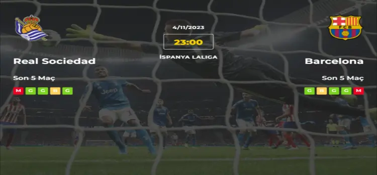 Real Sociedad Barcelona İddaa Maç Tahmini 4 Kasım 2023