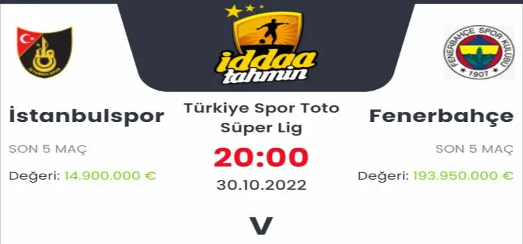 İstanbulspor Fenerbahçe İddaa Maç Tahmini 30 Ekim 2022