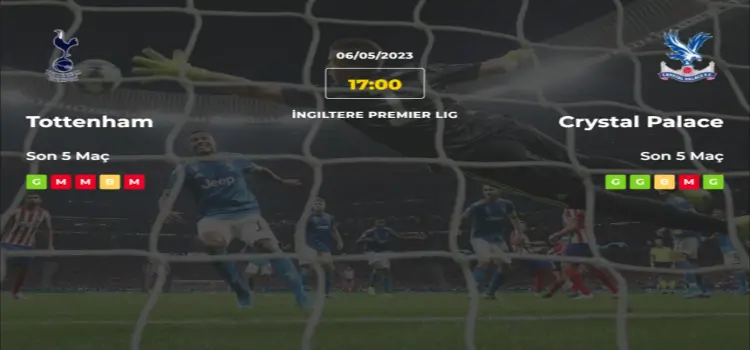Tottenham Crystal Palace İddaa Maç Tahmini 6 Mayıs 2023