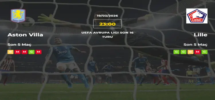 Aston Villa Lille İddaa Maç Tahmini 19 Mart 2026