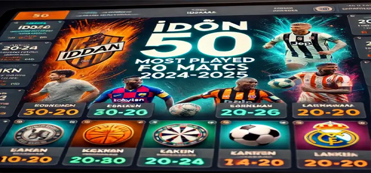 İddaa En Çok Oynanan 50 Maç 2024-2025