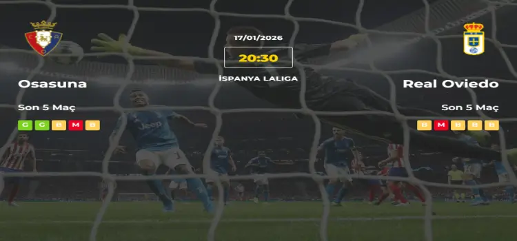 Osasuna Real Oviedo İddaa Maç Tahmini 17 Ocak 2026