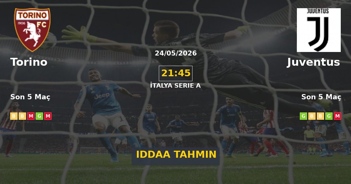 Torino Juventus İddaa Maç Tahmini 24 Mayıs 2026