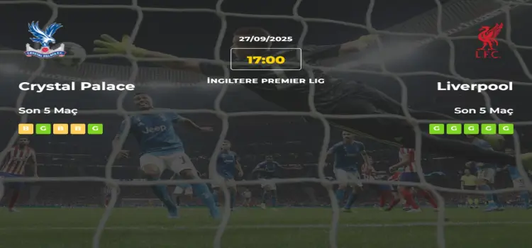 Crystal Palace Liverpool İddaa Maç Tahmini 27 Eylül 2025