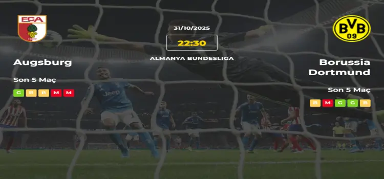 Augsburg Borussia Dortmund İddaa Maç Tahmini 31 Ekim 2025