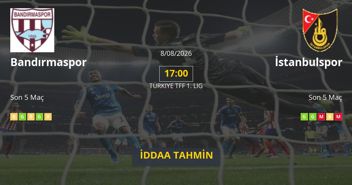 Bandırmaspor İstanbulspor İddaa Maç Tahmini 08 Ağustos 2026