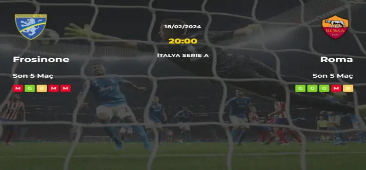 Frosinone Roma İddaa Maç Tahmini 18 Şubat 2024