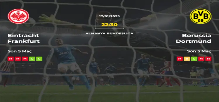 Eintracht Frankfurt Borussia Dortmund İddaa Maç Tahmini 17 Ocak 2025