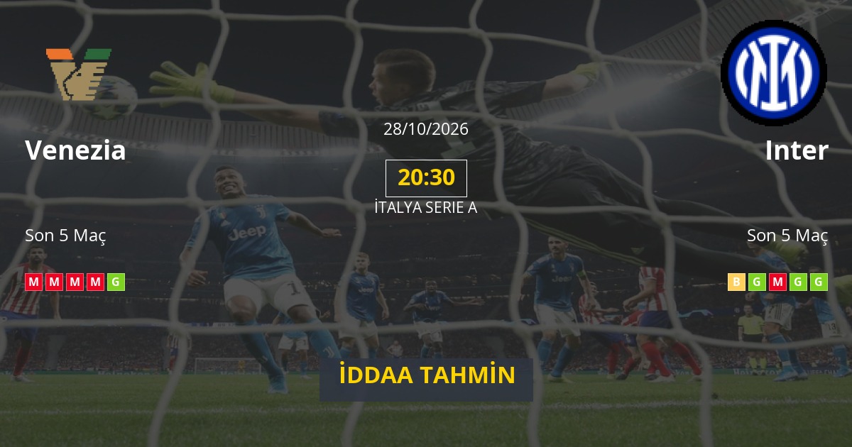 Venezia Inter İddaa Maç Tahmini 28 Ekim 2026