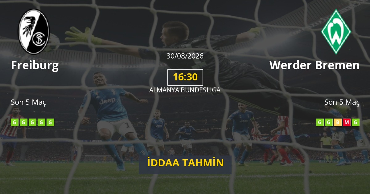 Freiburg Werder Bremen İddaa Maç Tahmini 30 Ağustos 2026