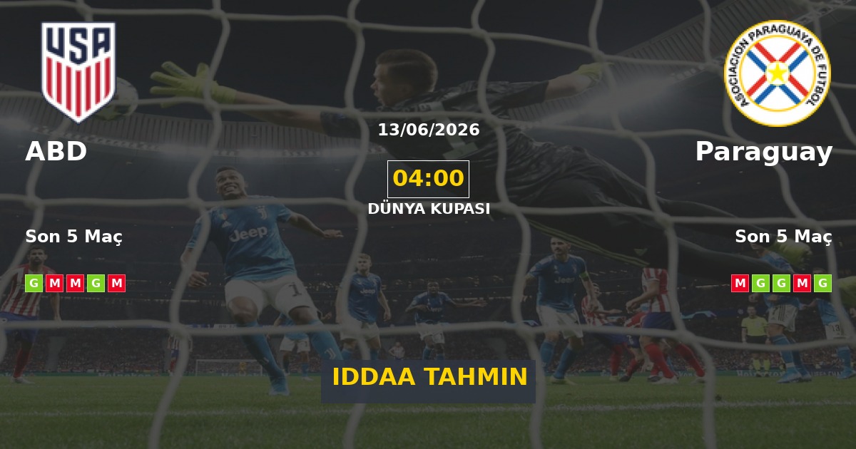ABD Paraguay İddaa Maç Tahmini 13 Haziran 2026