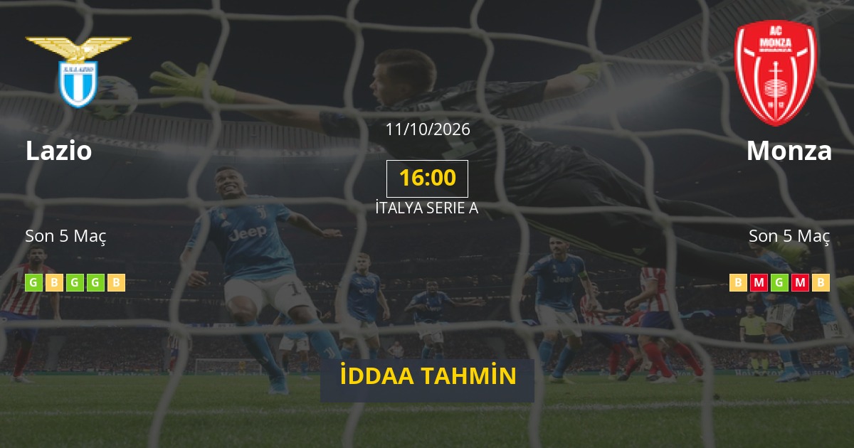 Lazio Monza İddaa Maç Tahmini 11 Ekim 2026