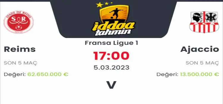 Reims Ajaccio İddaa Maç Tahmini 5 Mart 2023