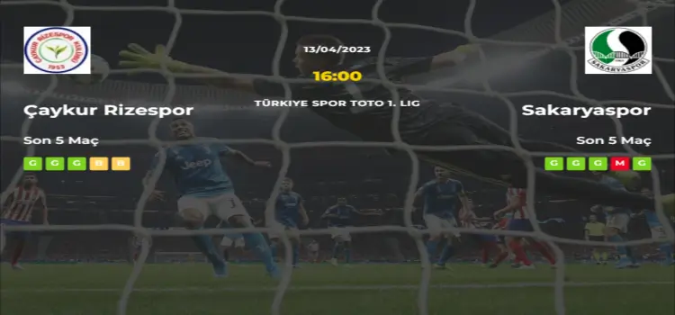 Çaykur Rizespor Sakaryaspor İddaa Maç Tahmini 13 Nisan 2023