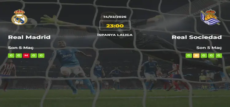 Real Madrid Real Sociedad İddaa Maç Tahmini 14 Şubat 2026