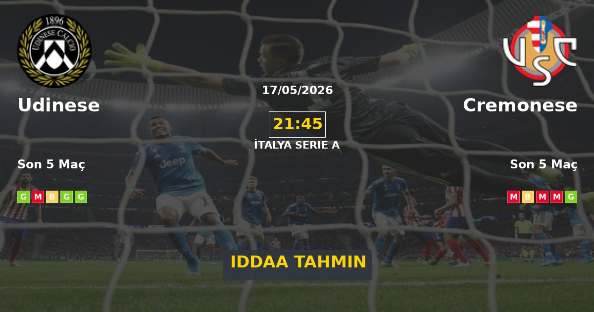 Udinese Cremonese İddaa Maç Tahmini 17 Mayıs 2026