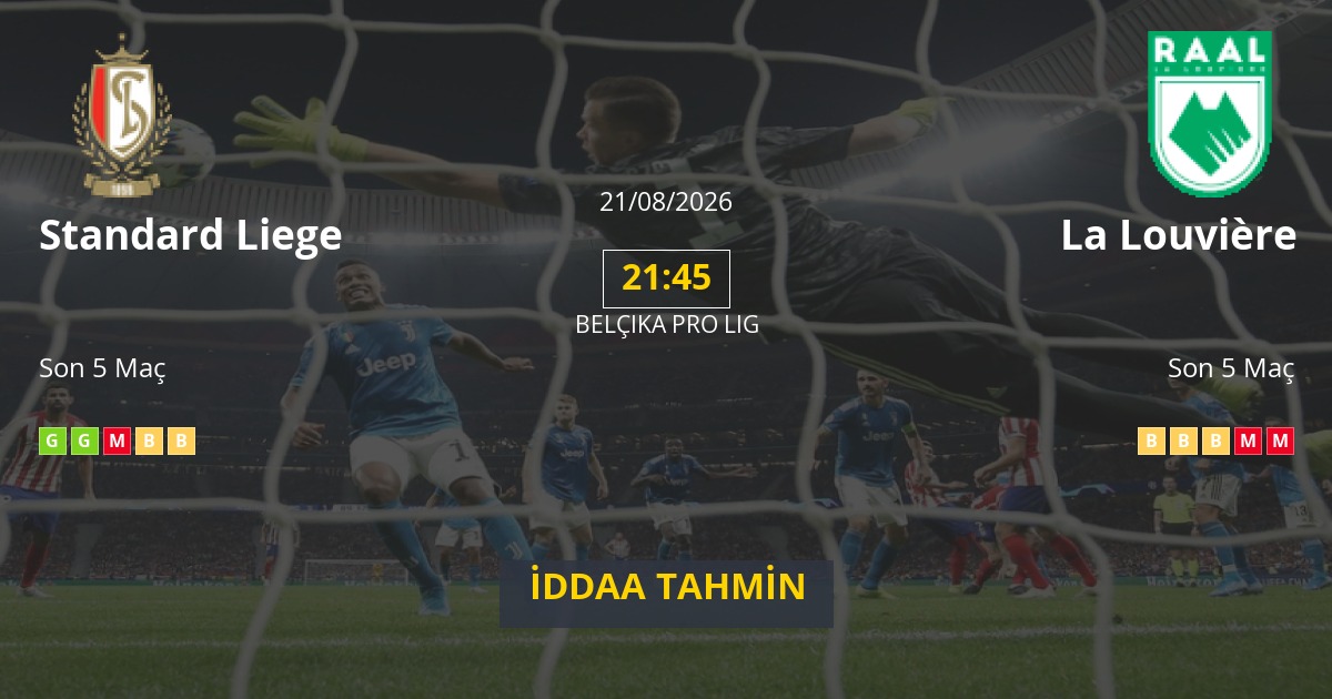 Standard Liege La Louvière İddaa Maç Tahmini 21 Ağustos 2026
